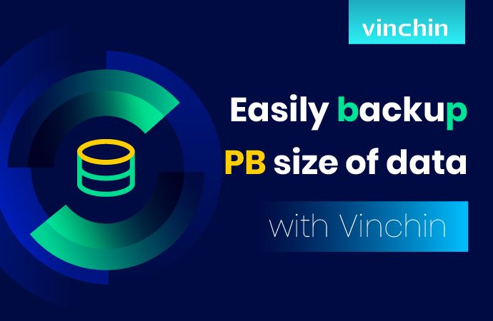 Backup PB Size of Data with Vinchin