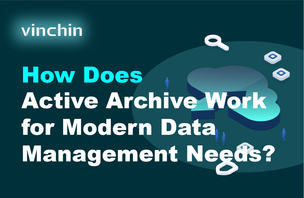 How Does Active Archive Work for Modern Data Management Needs ...