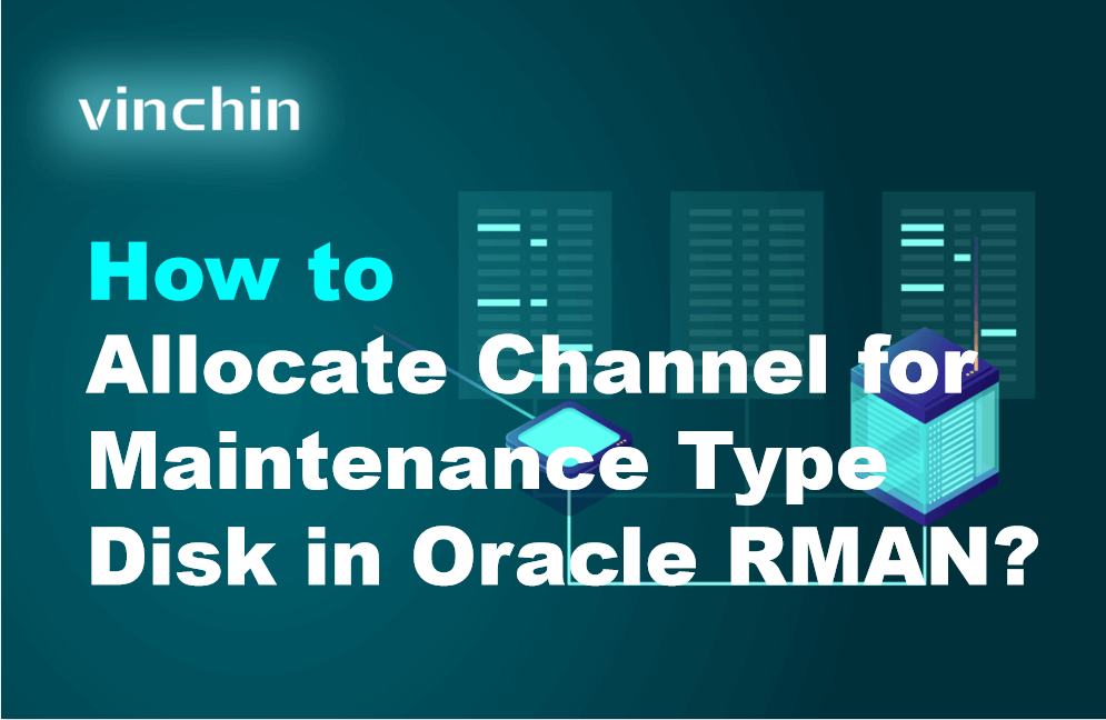 Oracle Rman Move Disk Mount Linux How to Allocate Channel for Maintenance Type Disk in Oracle RMAN ...