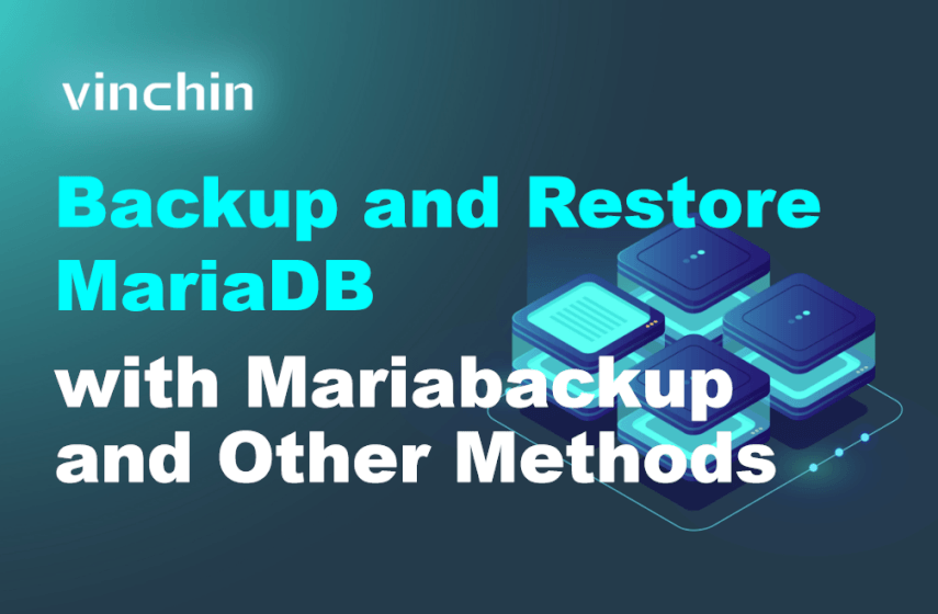 Backup and Restore MariaDB with Mariabackup and Other Methods