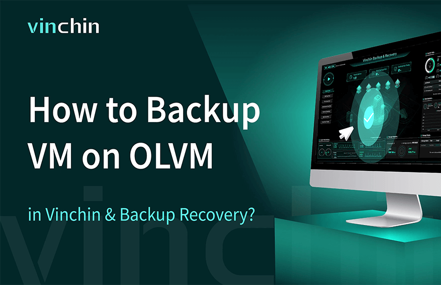 How to Backup VM on OLVM in Vinchin Backup & Recovery?