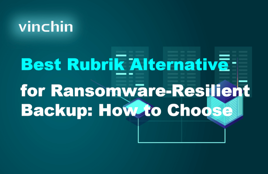 best-rubrik-alternative-for-ransomware-resilient-backup:-how-to-choose