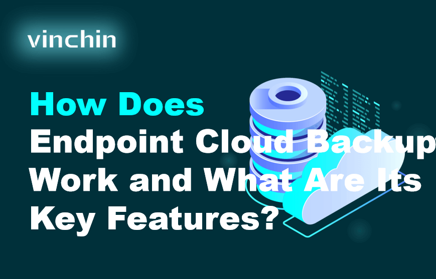 Endpoint Cloud Backup: How It Works and Key Benefits
