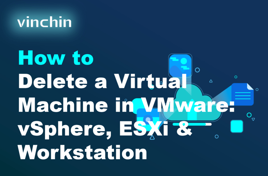 How to Delete a Virtual Machine in VMware: vSphere, ESXi & Workstation ...