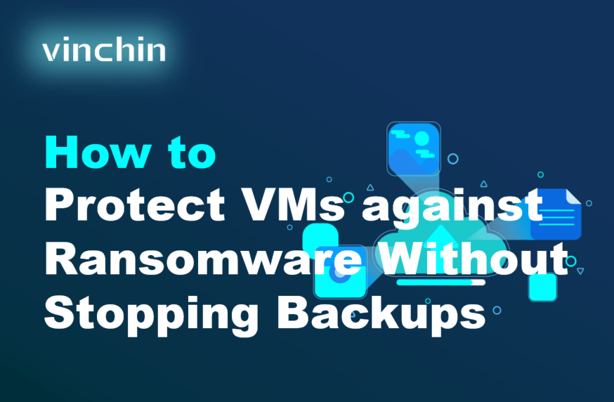 how-to-protect-vms-against-ransomware-without-stopping-backups