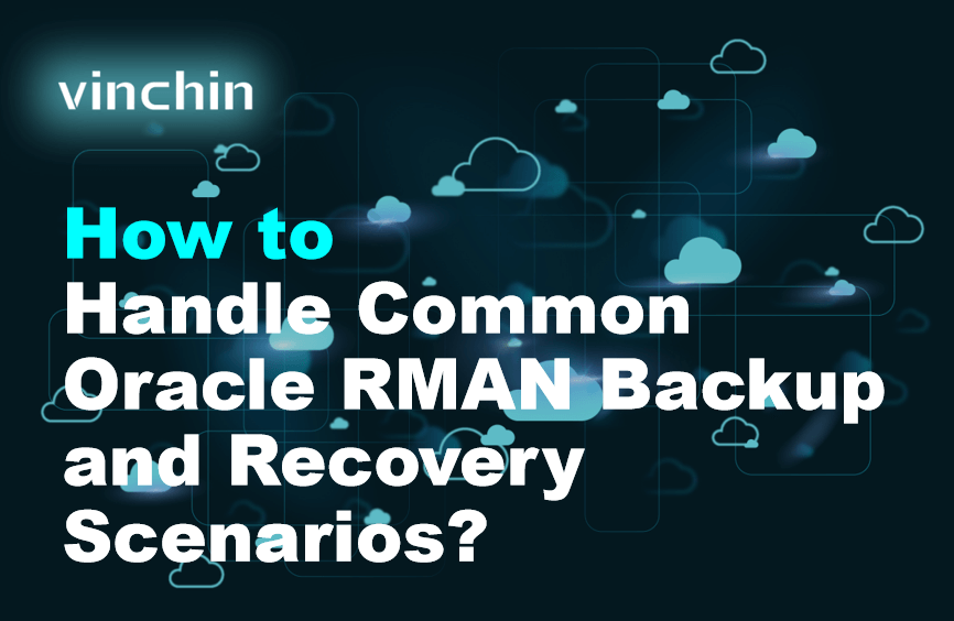Oracle Rman Recivery How to Handle Common Oracle RMAN Backup and Recovery Scenarios ...