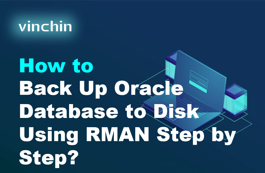 How to Back Up Oracle Database to Disk Using RMAN Step by Step ...