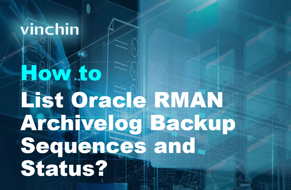 Oracle Rman Ui How to List Oracle RMAN Archivelog Backup Sequences and Status ...