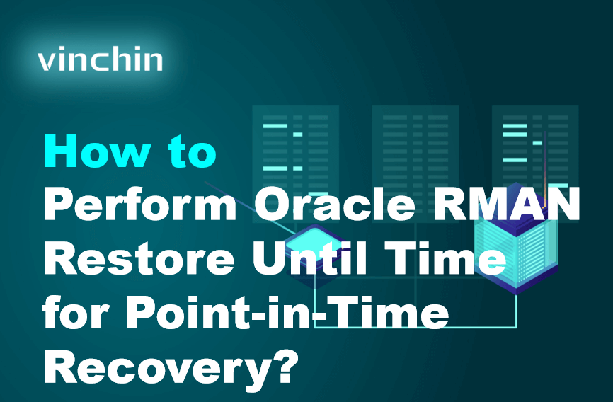 How to Perform Oracle RMAN Restore Until Time for Point-in-Time ...