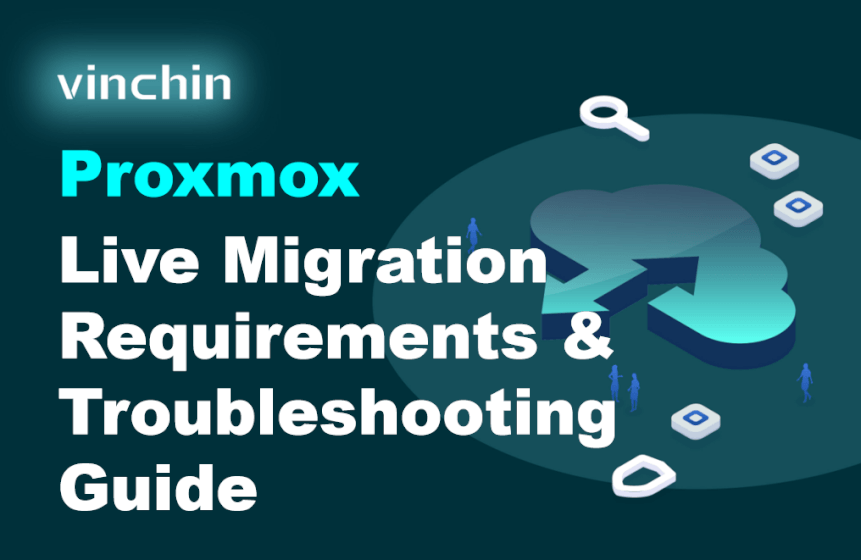 Proxmox Live Migration Requirements & Troubleshooting Guide | Vinchin ...
