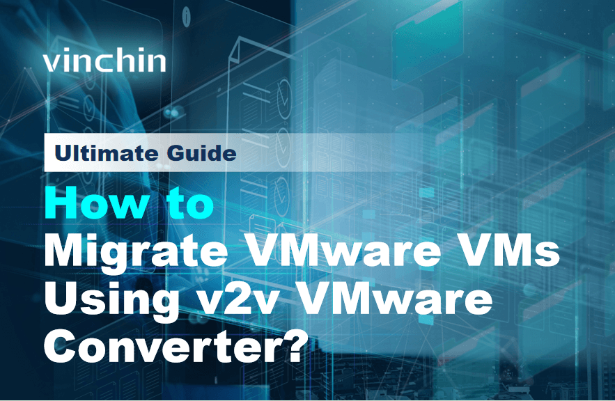 How to Migrate VMware VMs Using v2v VMware Converter?
