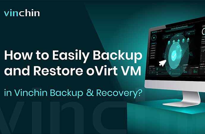 How to Backup and Restore oVirt VM in Vinchin Backup & Recovery?
