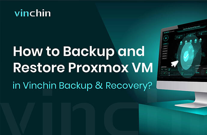 Hoe maak je een back-up van en herstel je Proxmox VM in Vinchin Backup & Recovery?