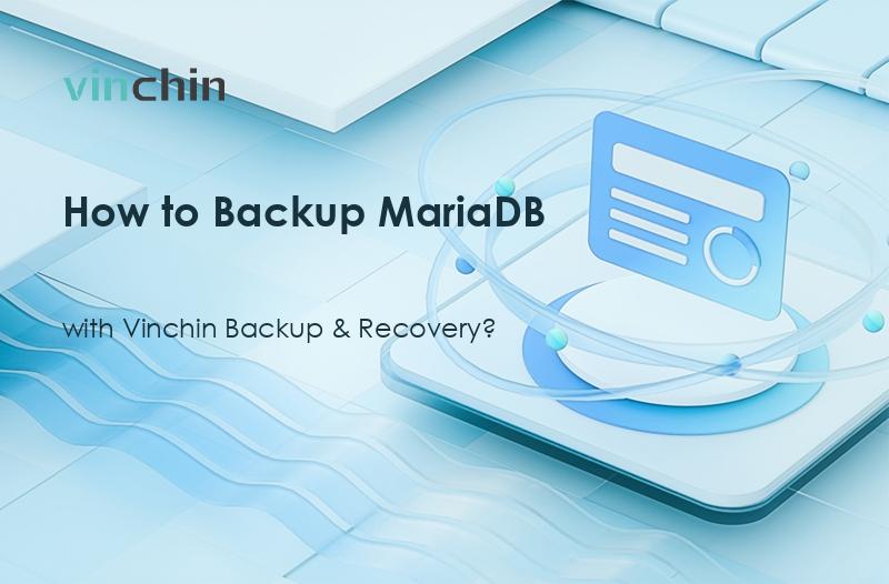How to Backup MariaDB with Vinchin Backup & Recovery? | Vinchin Backup