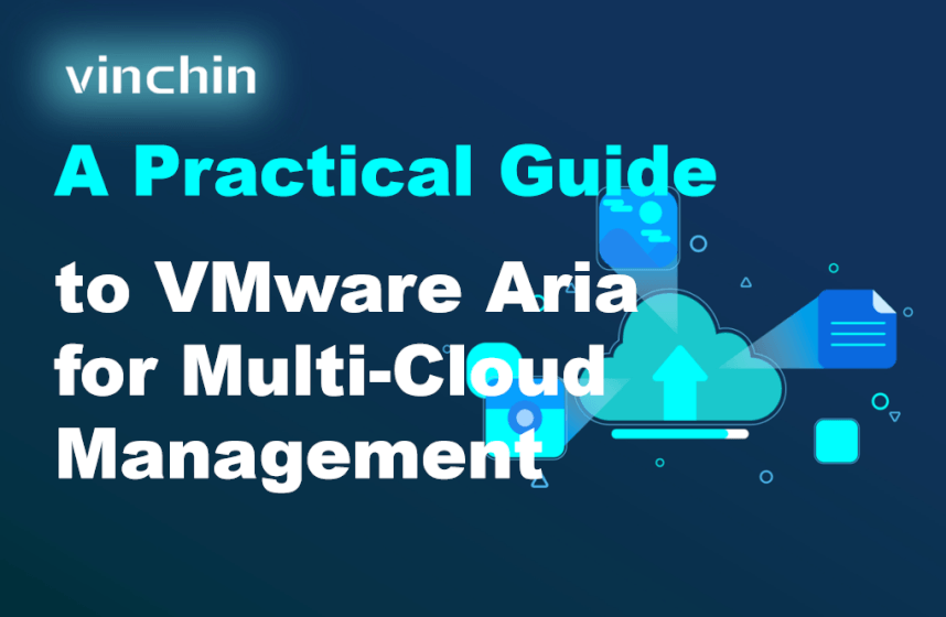 A Practical Guide to VMware Aria for Multi-Cloud Management