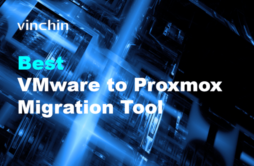 Best VMware to Proxmox Migration Tool for Seamless V2V Conversion ...