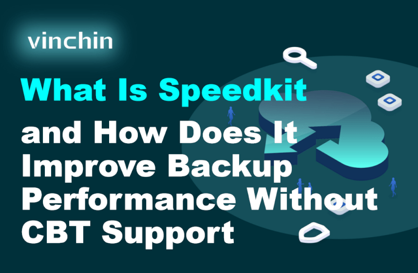 what-is-speedkit-and-how-does-it-improve-backup-performance-without-cbt-support?