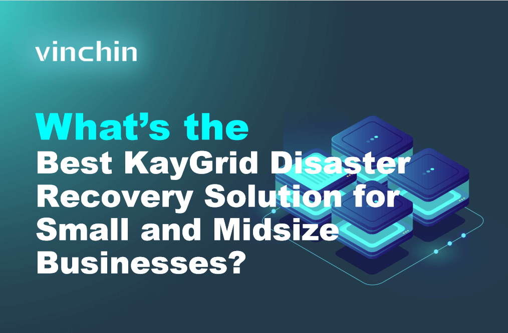 Which Is the Best KayGrid Disaster Recovery Solution for Small and Midsize Businesses?