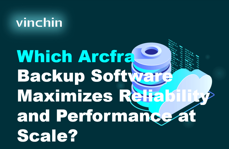 Best Arcfra Backup Software for High Reliability and Performance