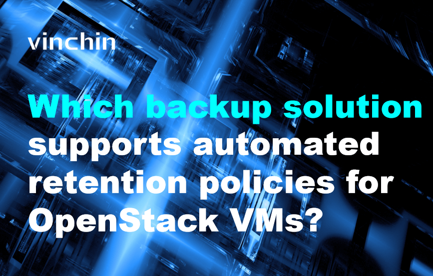 Stack Retention Which backup solution supports automated retention policies for ...