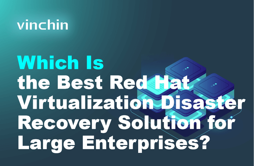 Which Is the Best Red Hat Virtualization Disaster Recovery Solution for ...