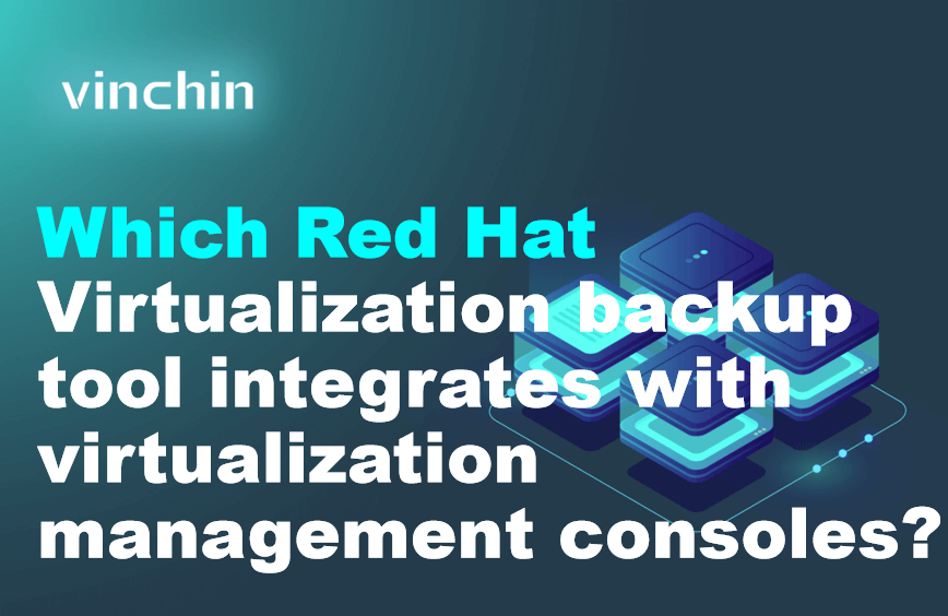 Which Red Hat Virtualization backup tool integrates with virtualization ...