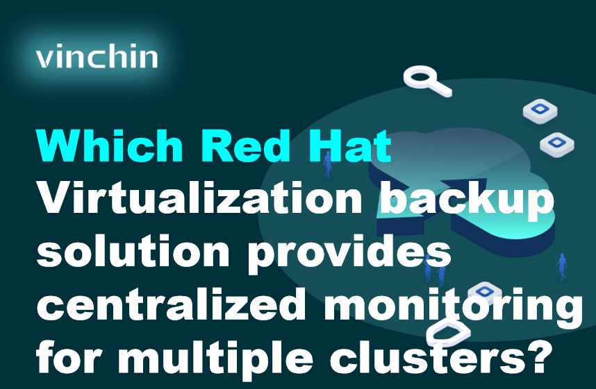 Which Red Hat Virtualization backup solution provides centralized ...