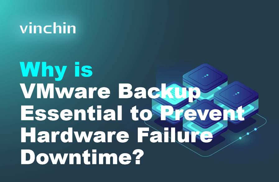Why is VMware Backup Essential to Prevent Hardware Failure Downtime?