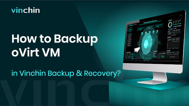 How to Backup oVirt VM in Vinchin Backup & Recovery?