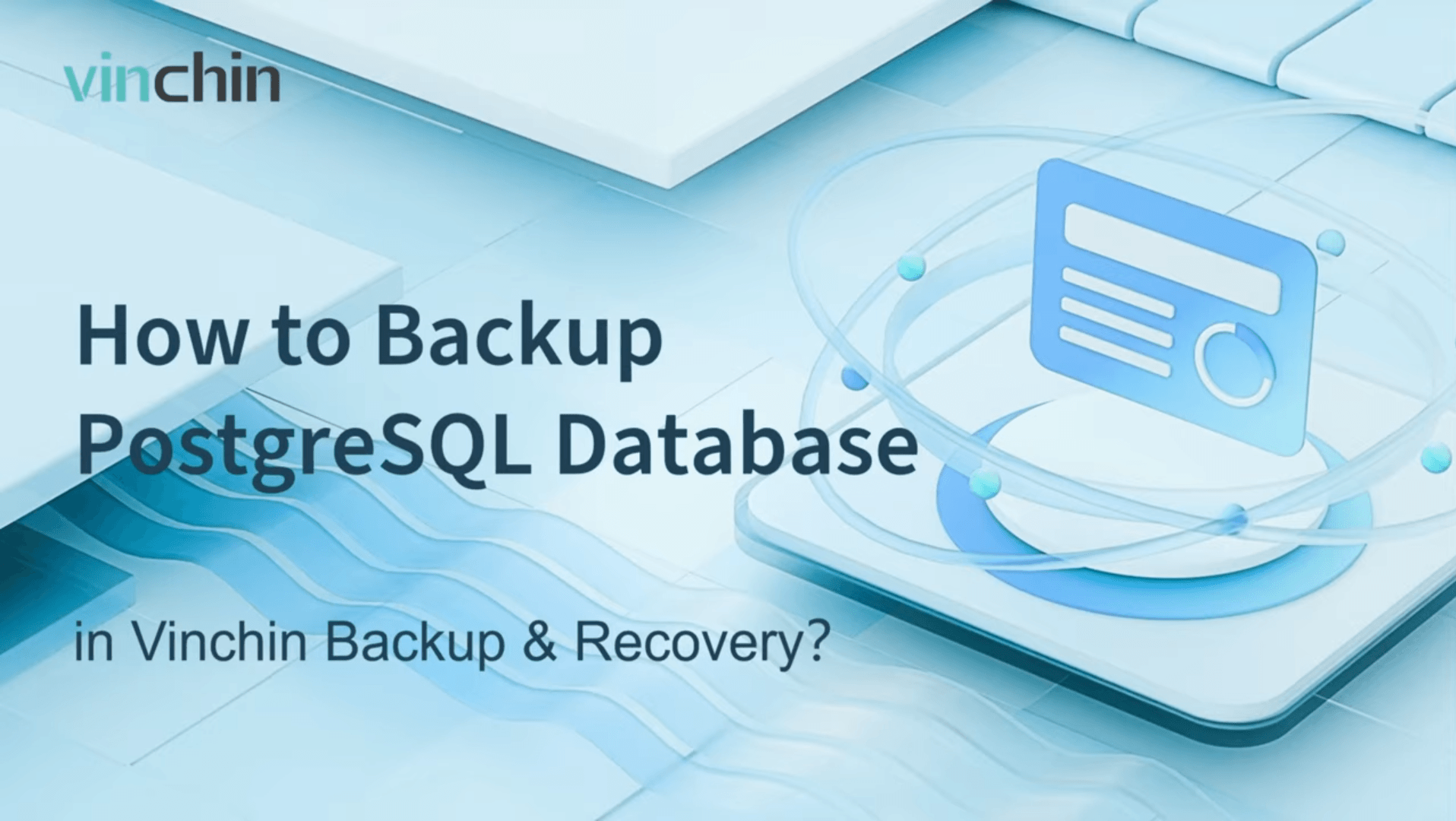 How to Backup PostgreSQL Database in VInchin Backup & Recovery?