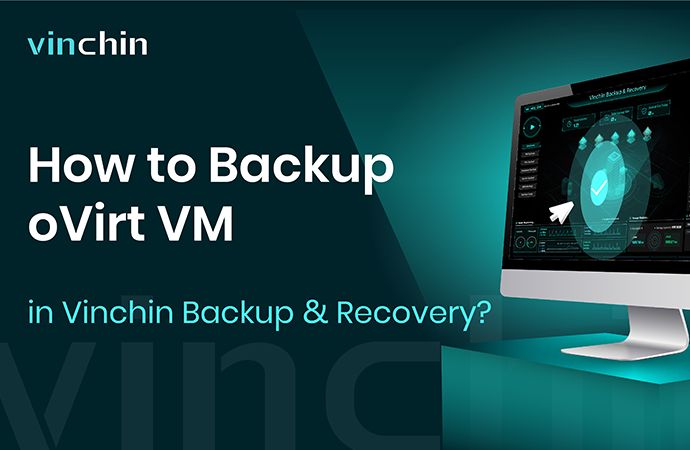 How to Backup oVirt VM in Vinchin Backup & Recovery?