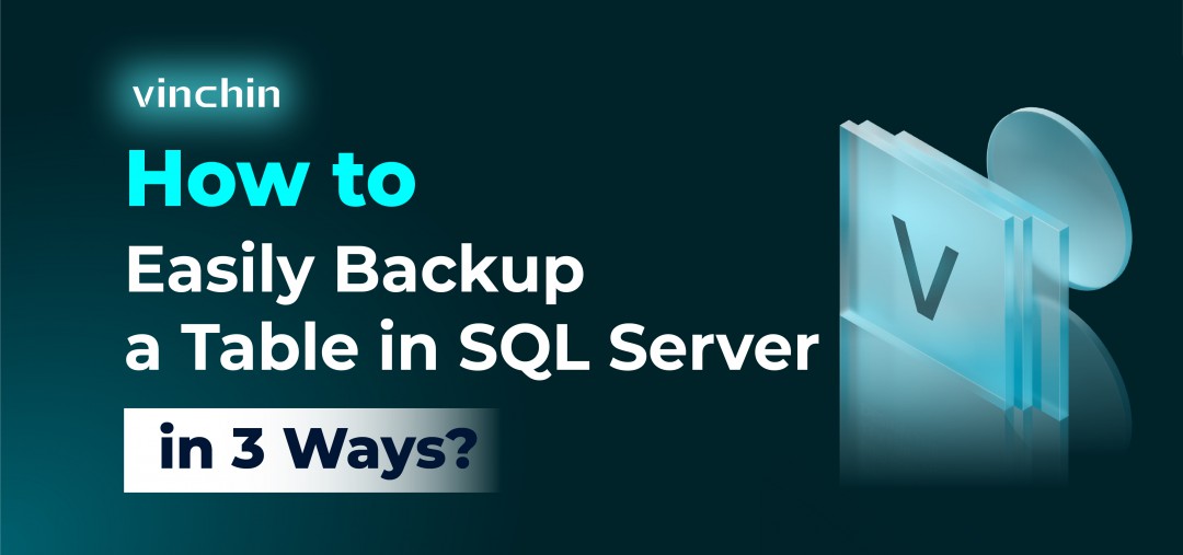 How to Easily Backup a Table in SQL Server in 3 Ways?