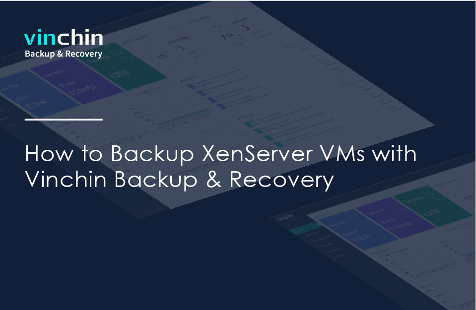 How to Backup Xenserver VM with Vinchin Backup & Recovery