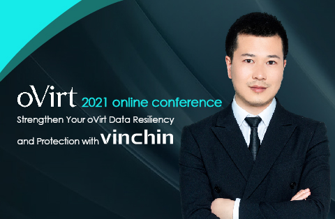 oVirt 2021 온라인 컨퍼런스에서 Vinchin을 만나보세요