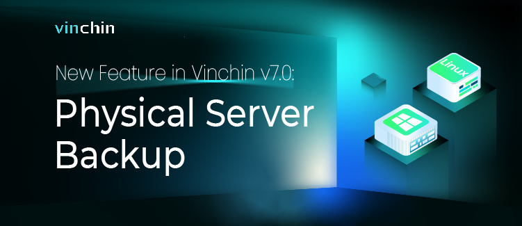 Vinchin Physical Server Backup