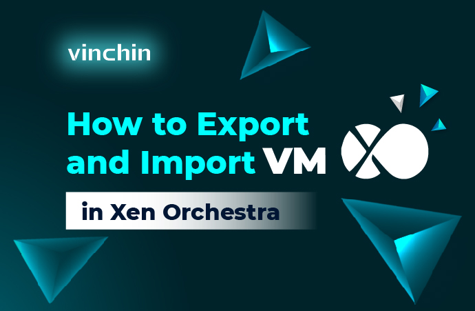 Xen Orchestra Export Import