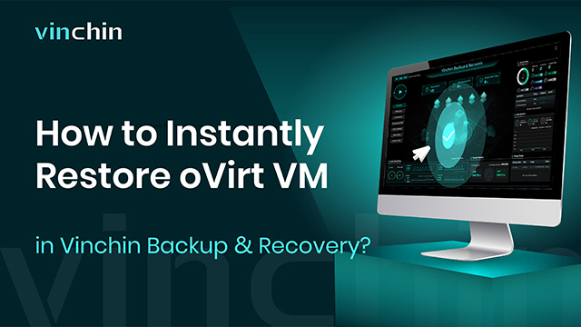 How to Instantly Restore oVirt VM in Vinchin Backup & Recovery?