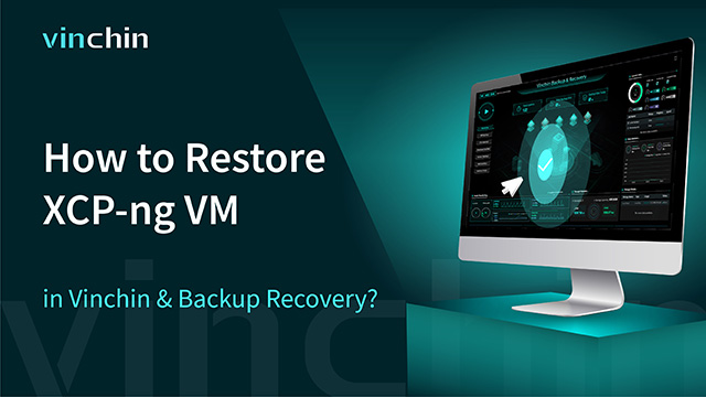How to restore XCP-ng in Vinchin Backup & Recovery?